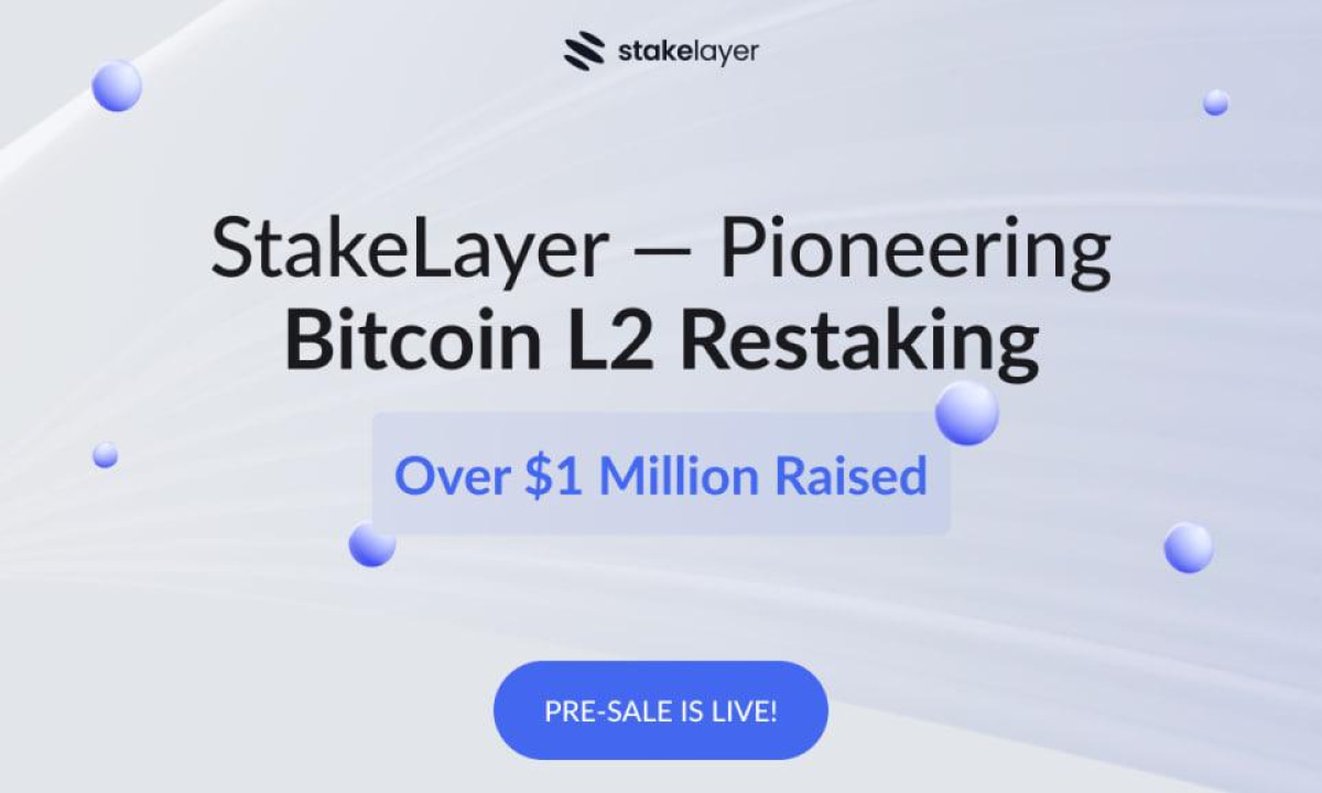 First restaking protocol StakeLayer, raises over $1 million in STAKE pre-sale